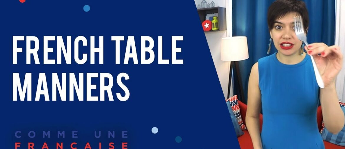 French Dining: Table Manners & Etiquette French Dining: Table Manners & Etiquette