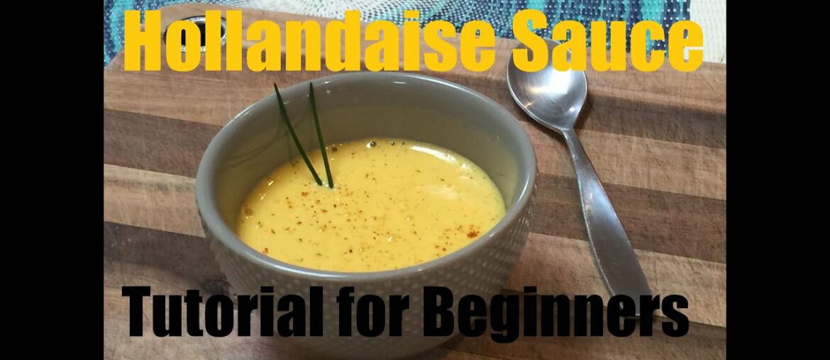 How To Make Hollandaise Sauce - Tutorial