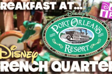 BREAKFAST AT - PORT ORLEANS FRENCH QUARTER - DISNEY DINING PLAN