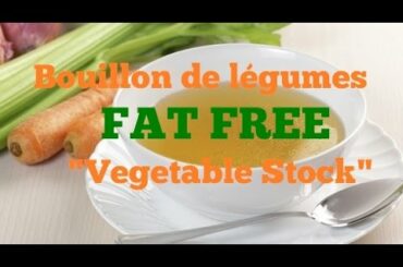 How to make a bouillon de légumes - Fat free vegetable stock