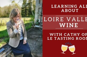How much do you know about Loire Valley wine? Let's talk to a French wine expert