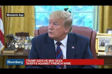 Trump Says He Might Tariff French Wine in Response to Digital Tax