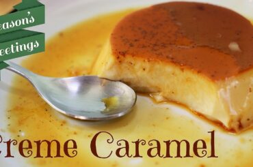 Creme Caramel Recipe - How To Make A Creme Caramel