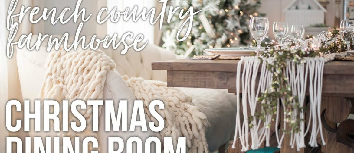 CHRISTMAS DINING ROOM & TABLE SETTING | French Country Farmhouse Decor | The DIY Mommy