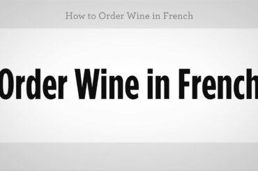 How to Order Wine in French | French Lessons