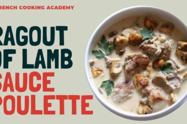 Ragout of lamb with poulette sauce tutorial | Learn French cuisine | 4K video