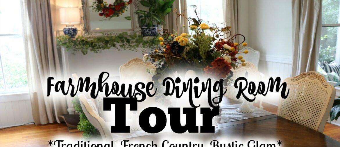 FARMHOUSE DINING ROOM TOUR / TRADITIONAL DECOR / FRENCH COUNTRY INSPIRED