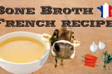 How to make a Bone Broth -  Great for detox - French recipe