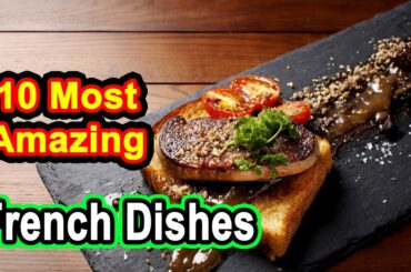 10 Most Amazing French Dishes