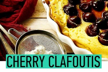 Cherry Clafoutis Recipe | How to make Cherry Clafoutis | Baked French Dessert | Homemade Clafoutis
