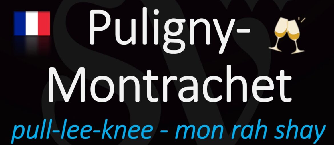 How to Pronounce Puligny-Montrachet? (CORRECTLY!) French Wine Pronunciation How to Pronounce Puligny-Montrachet? (CORRECTLY!) French Wine Pronunciation