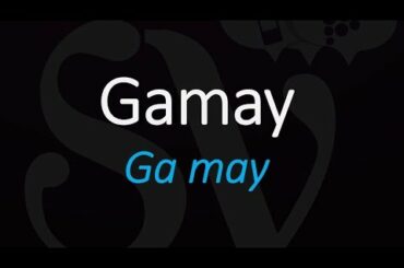 How to Pronounce Gamay? Best French Wine Pronunciation