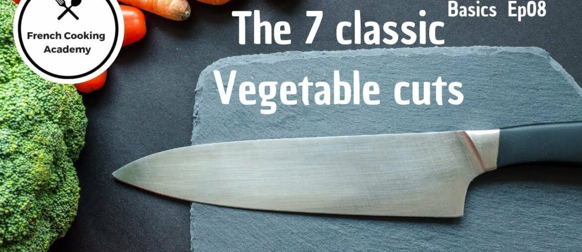 The 7 classic French Vegetable Cuts : How to use them for home cooking The 7 classic French Vegetable Cuts : How to use them for home cooking