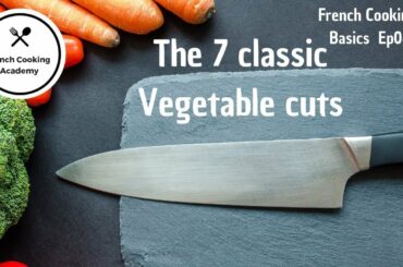 The 7 classic French Vegetable Cuts : How to use them for home cooking
