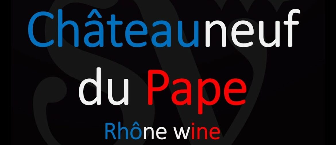 How to Pronounce Châteauneuf-du-Pape? French Wine Pronunciation Tutorial How to Pronounce Châteauneuf-du-Pape? French Wine Pronunciation Tutorial