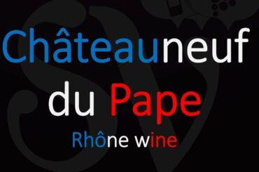 How to Pronounce Châteauneuf-du-Pape? French Wine Pronunciation Tutorial