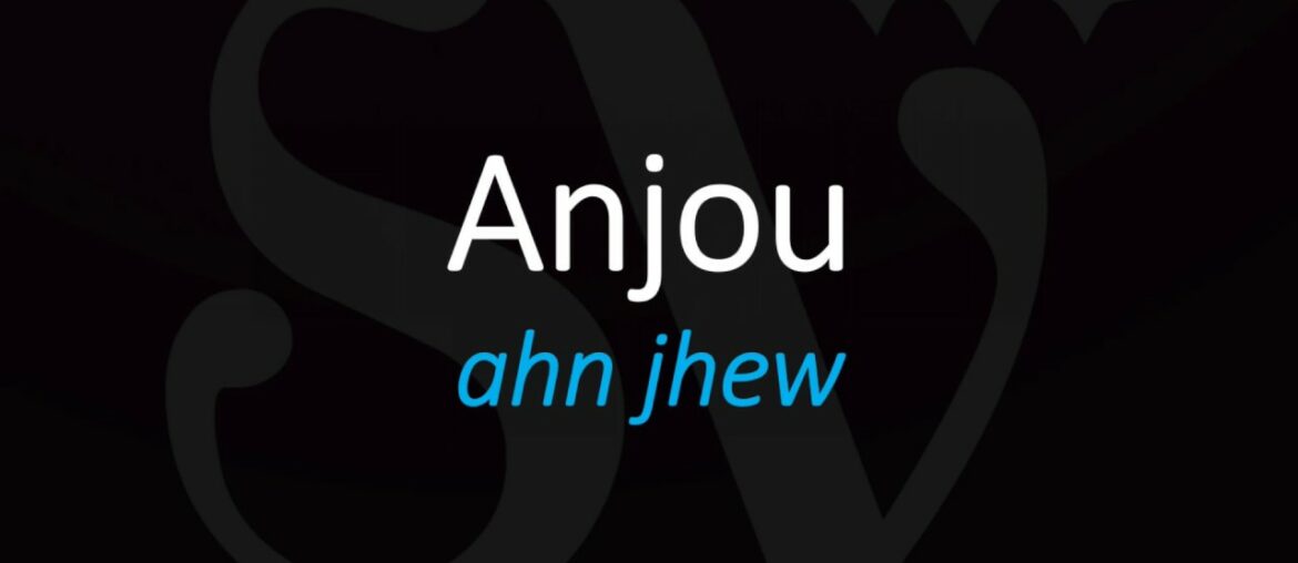 How to Pronounce Anjou? Loire French Wine Pronunciation How to Pronounce Anjou? Loire French Wine Pronunciation