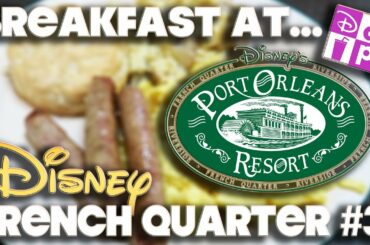 BREAKFAST AT - PORT ORLEANS FRENCH QUARTER #3 - DISNEY DINING PLAN