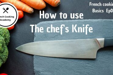 How to Hold & Use a Chef's Knife - French Cooking Basics Ep07