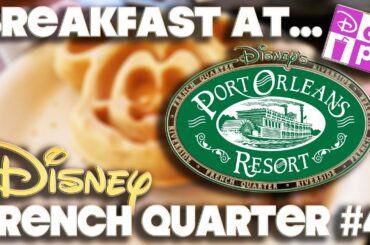 BREAKFAST AT - PORT ORLEANS FRENCH QUARTER #4 - DISNEY DINING PLAN