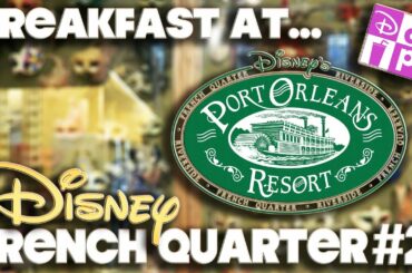 BREAKFAST AT - PORT ORLEANS FRENCH QUARTER #2 - DISNEY DINING PLAN