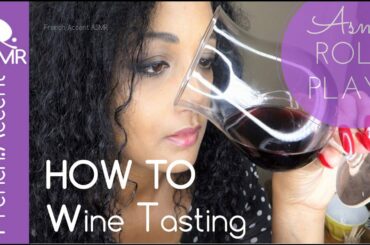 How to Wine tasting ASMR roleplay [french accent]