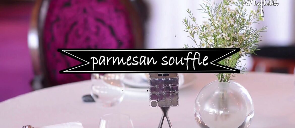 Parmesan Soufflé Recipe by Refflets Pierre Gagnaire. French Fine Dining.