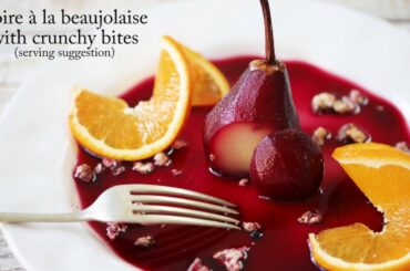 Poached pears in Beaujolais wine and Blackcurrant sauce (Poire à la beaujolaise)
