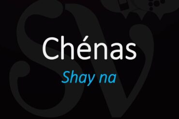 How To Pronounce Chénas? Cru Beaujolais French Wine Pronunciation