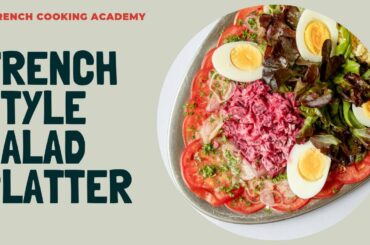 How to make a French style salad platter. (Escoffier style)