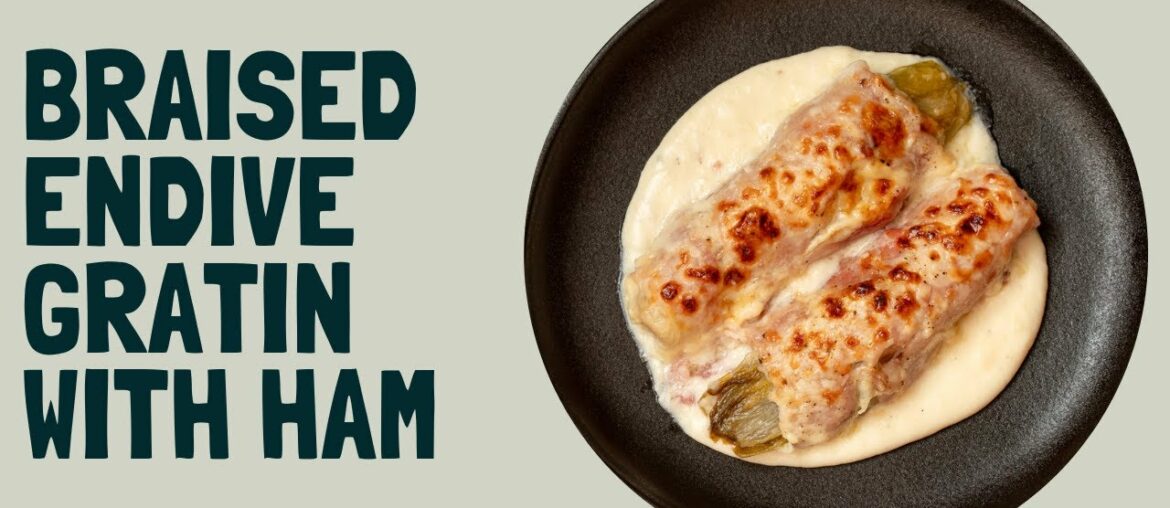 Cooking endives (chicory) gratin with ham | conquering bitterness fear Cooking endives (chicory) gratin with ham | conquering bitterness fear