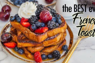 The BEST French Toast Recipe