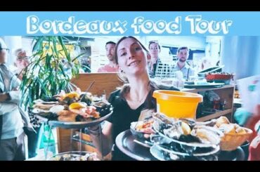 Bordeaux France, food, wine tour and tourist guide, Marche des Capucins, Bordeaux vlog (2018)