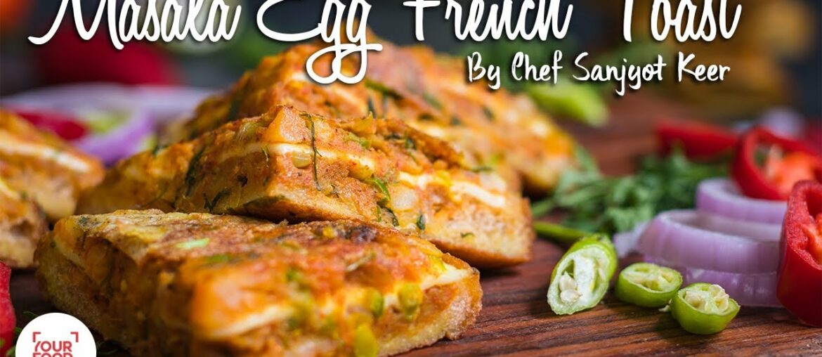 Masala Egg French Toast Recipe | मसाला अंडा फ्रेंच टोस्ट | Chef Sanjyot Keer