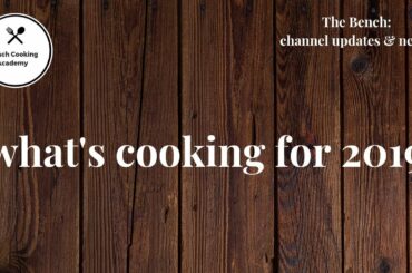 What's  Cooking For 2019 on The French Cooking Academy