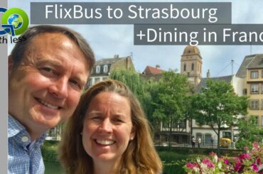 Flixbus to Strasbourgh + Dining in France