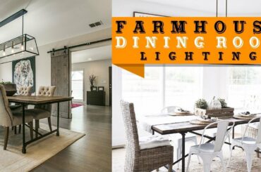 55+ Farmhouse Style Lighting Fixtures for Dining Room