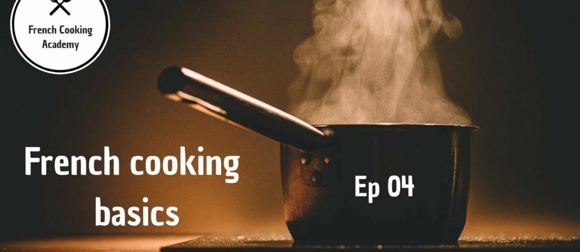 Selecting The Right Utensils - French Cooking Basics Ep04