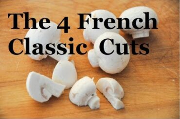 The 4 French classic ways to cut Mushrooms | French Cooking Basics