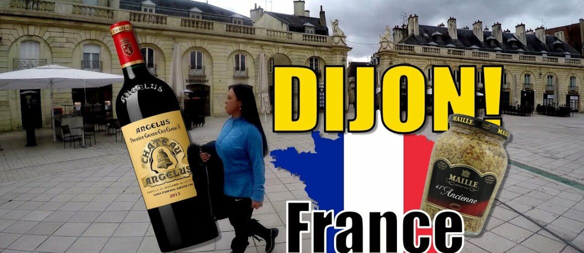 Dijon France - The Heart Of The Burgundy Region! Wine and Cheese Heaven!
