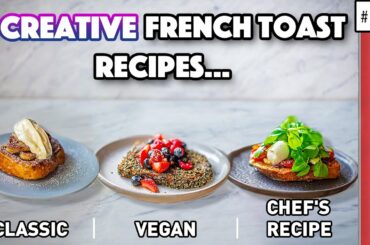 3 Creative French Toast Recipes COMPARED