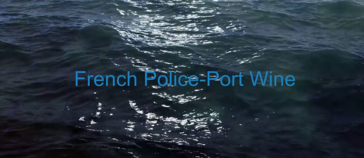 French Police-Port Wine French Police-Port Wine