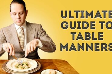 Table Manners - Ultimate How-To Guide To Proper Dining Etiquette For Adults & Children