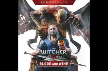 The Witcher 3: Wild Hunt - Blood and Wine Soundtrack - Main Theme (French)