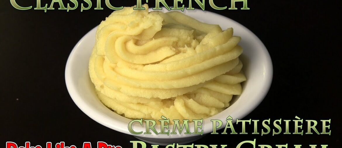 Easy, Authentic French Pastry Cream Recipe ! Easy, Authentic French Pastry Cream Recipe !