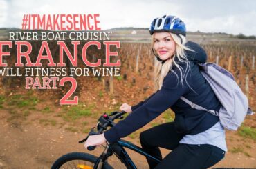 Brooke Ence - River Boat Cruisin' FRANCE PART 2 - Will Fitness for Wine