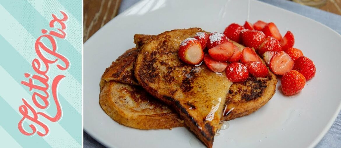 French Toast (Eggy Bread) Brunch Recipe | Katie Pix French Toast (Eggy Bread) Brunch Recipe | Katie Pix