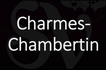 How to Pronounce Charmes Chambertin? French Grand Cru Wine Pronunciation
