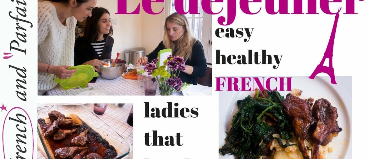 Easy lunch à la French & perfect; Recipes for  ladies who lunch. Episode 1