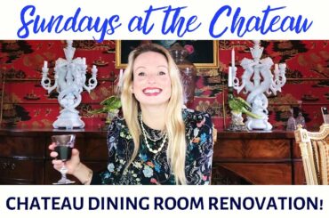 CHATEAU DINING ROOM RENOVATION!